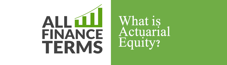 Definition of Actuarial Equity
