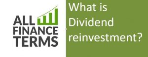 Explanation Of Dividend reinvestment