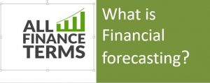 Definition of Financial forecasting