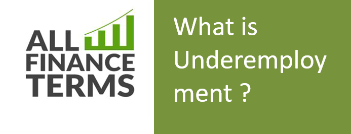 What is Underemployment?